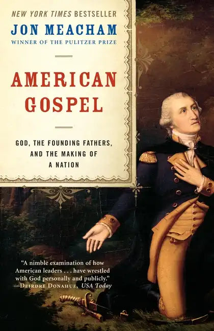 American Gospel: God, the Founding Fathers, and the Making of a Nation - Paperback