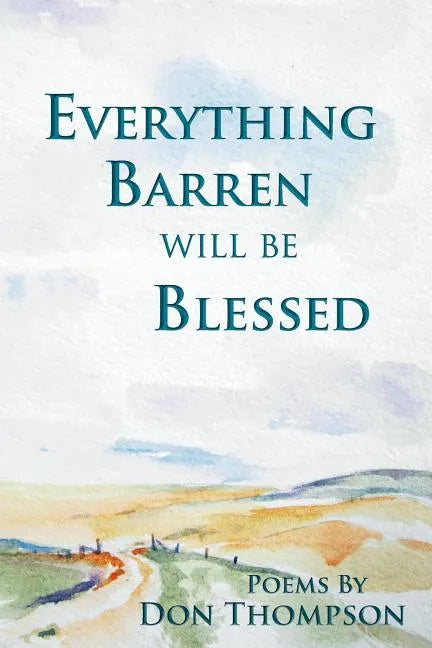 Everything Barren Will Be Blessed - Paperback