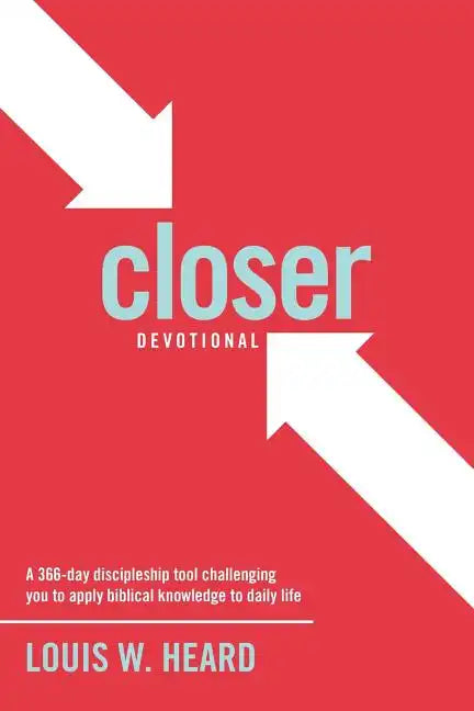 Closer Devotional: A 366 day discipleship tool challenging you to apply biblical knowledge to daily life - Paperback