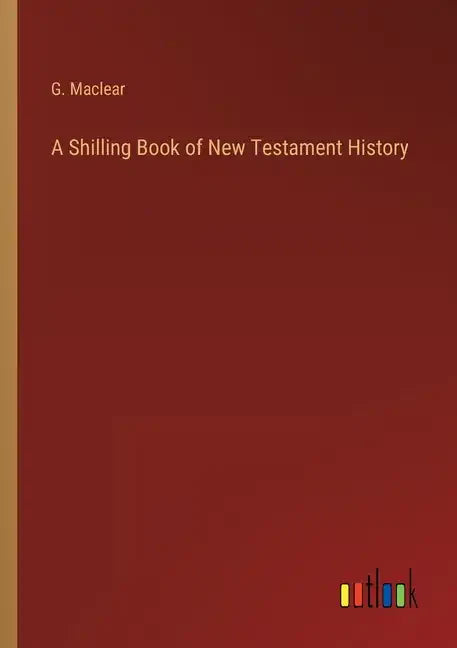 A Shilling Book of New Testament History - Paperback