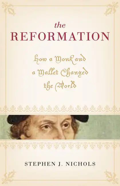 The Reformation: How a Monk and a Mallet Changed the World - Paperback