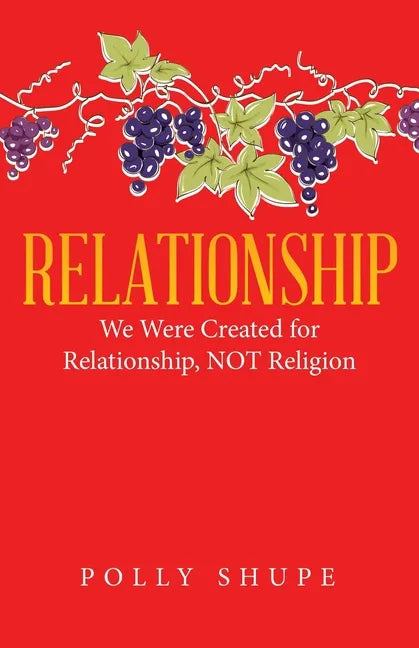 Relationship: We Were Created for Relationship, Not Religion - Paperback