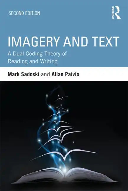 Imagery and Text: A Dual Coding Theory of Reading and Writing - Paperback