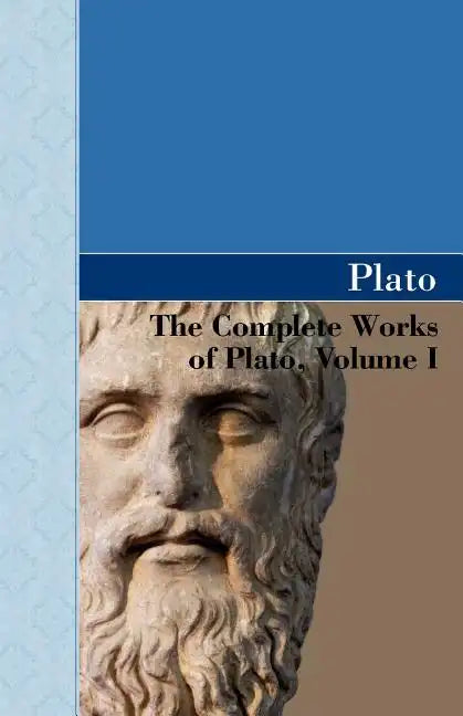 The Complete Works of Plato, Volume I - Paperback