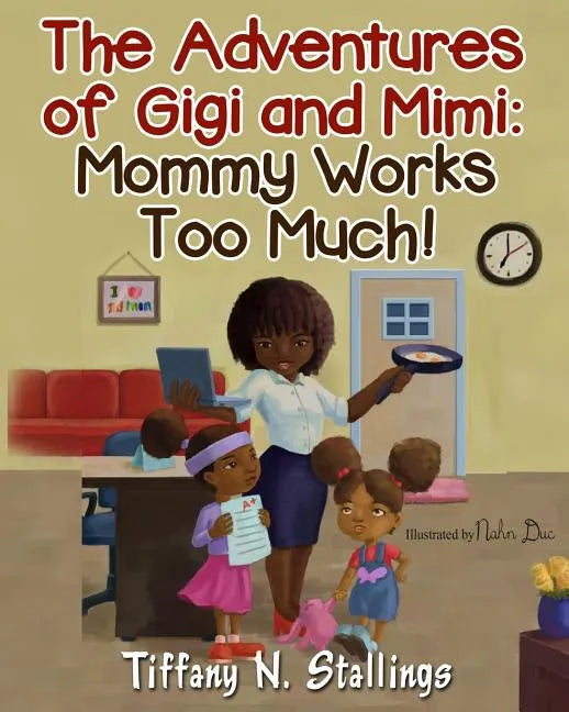 Mommy Works Too Much! - Paperback