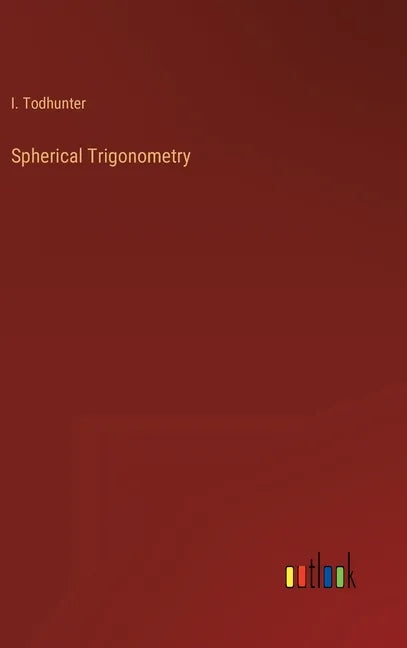 Spherical Trigonometry - Hardcover