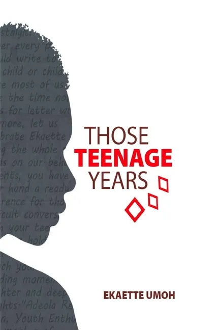 Those Teenage Years: Inspiring Stories for Teenagers, Young Adults and the Young at Heart - Paperback