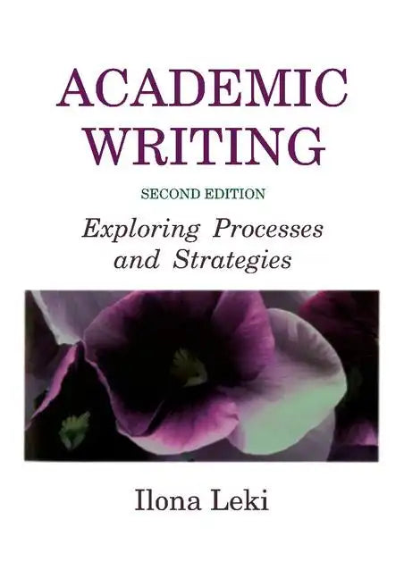 Academic Writing: Exploring Processes and Strategies - Paperback