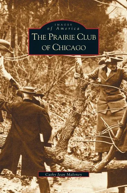 Prairie Club of Chicago - Hardcover