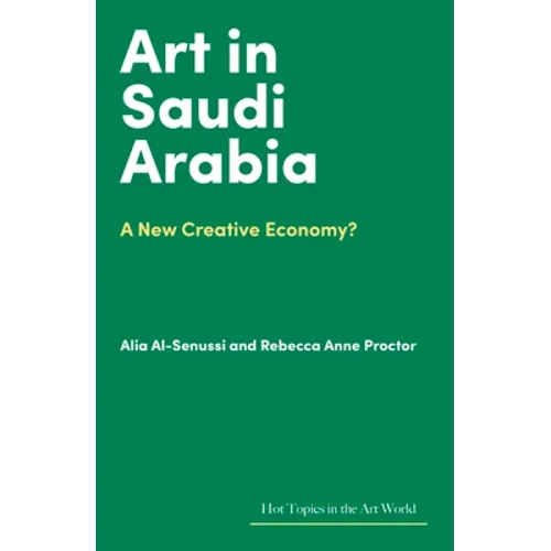 Art in Saudi Arabia: A New Creative Economy? - Hardcover