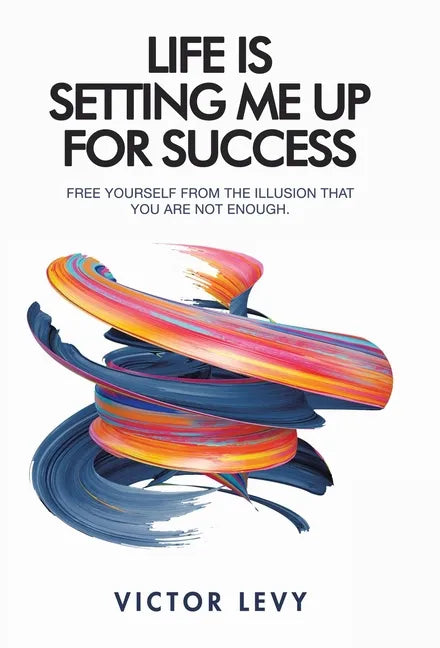 Life Is Setting Me up for Success - Hardcover