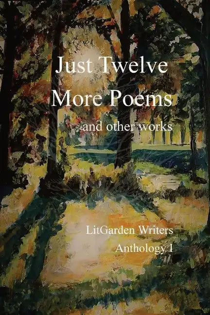 Just Twelve More Poems: and other works - Paperback