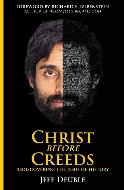 Christ Before Creeds: Rediscovering the Jesus of History - Paperback