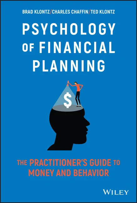 Psychology of Financial Planning: The Practitioner's Guide to Money and Behavior - Hardcover