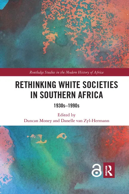 Rethinking White Societies in Southern Africa: 1930s-1990s - Paperback