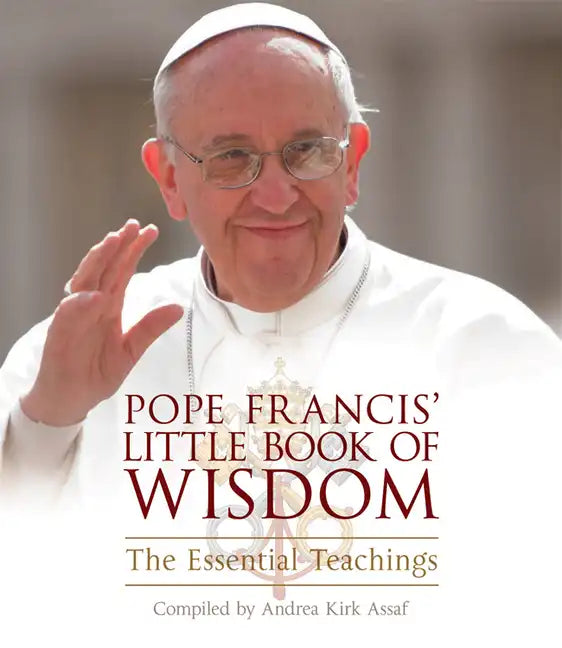 Pope Francis' Little Book of Wisdom: The Essential Teachings - Paperback