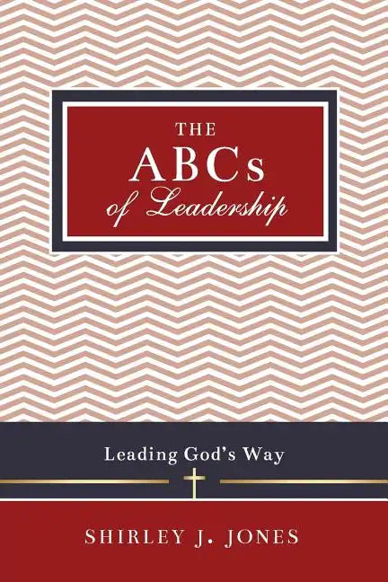 The ABCs of Leadership: Leading God's Way - Paperback