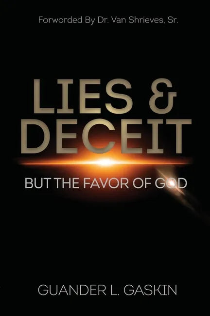 Lies & Deceit: But the Favor of God - Paperback