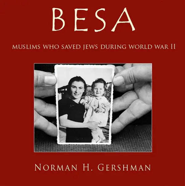Besa: Muslims Who Saved Jews WW II - Hardcover