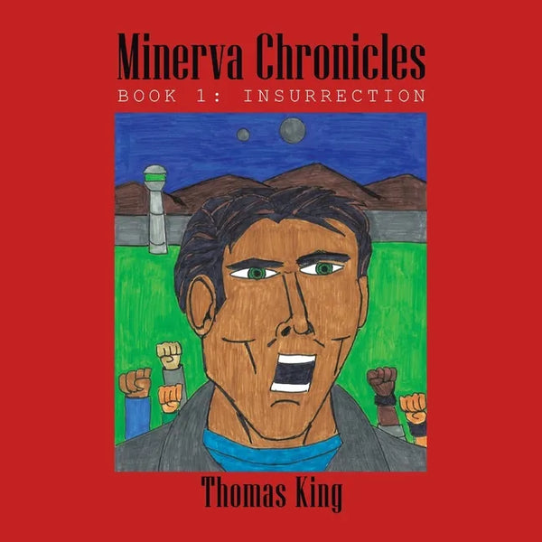 Minerva Chronicles: Book 1: Insurrection - Paperback