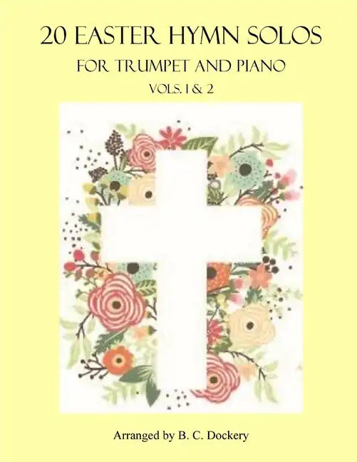 20 Easter Hymn Solos for Trumpet and Piano: Vols. 1 & 2 - Paperback
