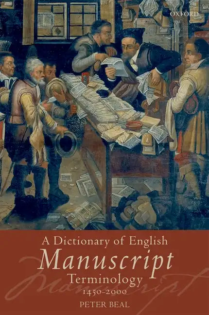 A Dictionary of English Manuscript Terminology: 1450-2000 - Paperback