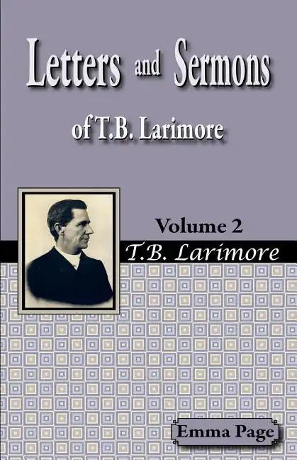 Letters and Sermons of T.B. Larimore Vol. 2 - Paperback