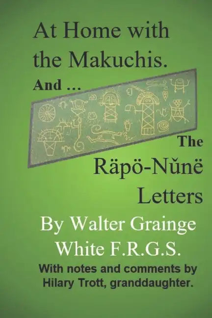 At Home with the Makuchis: Incorporating, for the first time, his RÄPÖ-NǓNË LETTERS - Paperback