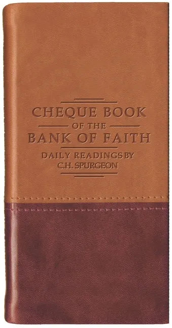 Chequebook of the Bank of Faith - Tan/Burgundy: Daily Readings by C. H. Spurgeon - Imitation Leather