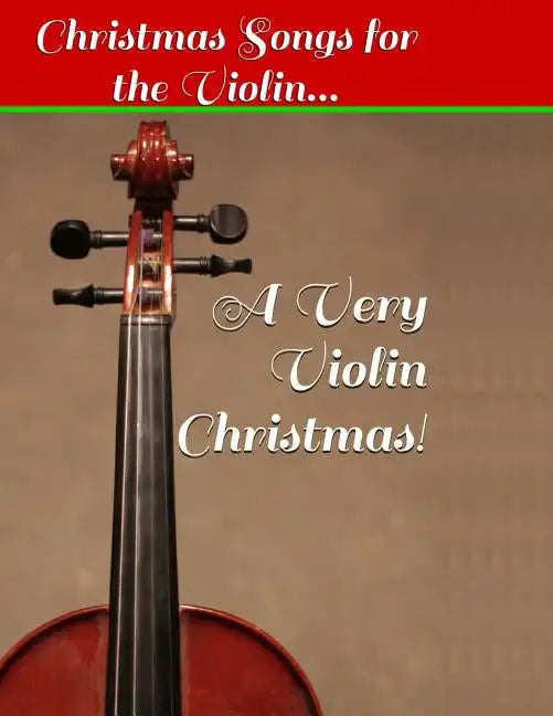 A Very Violin Christmas! - Christmas Songs for the Violin... - Paperback