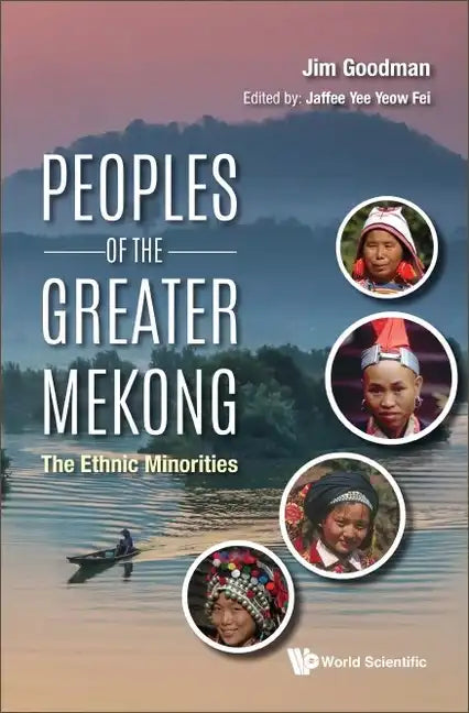 Peoples of the Greater Mekong: The Ethnic Minorities - Hardcover