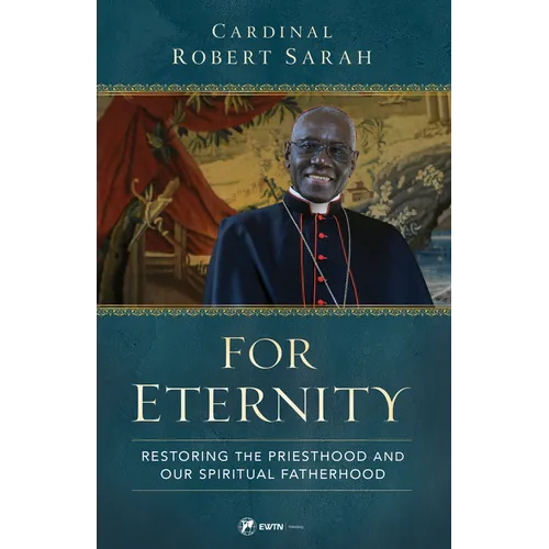 For Eternity: Restoring the Priesthood and Our Spiritual Fatherhood - Hardcover