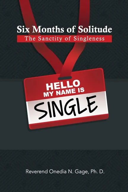 Six Months of Solitude: The Sanctity of Singleness: Prayers and Journal - Paperback