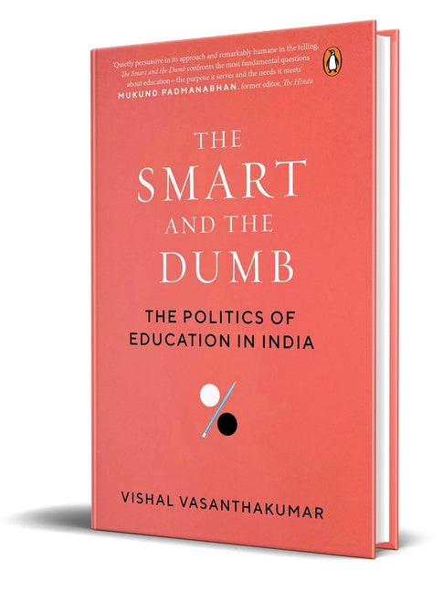 The Smart and the Dumb: The Politics of Education in India - Hardcover