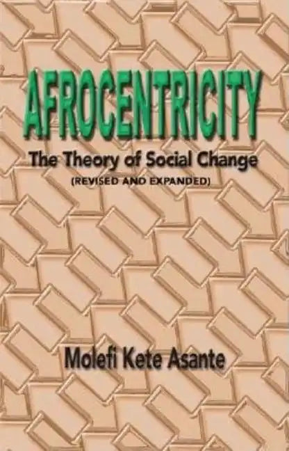 Afrocentricity: The Theory of Social Change - Paperback