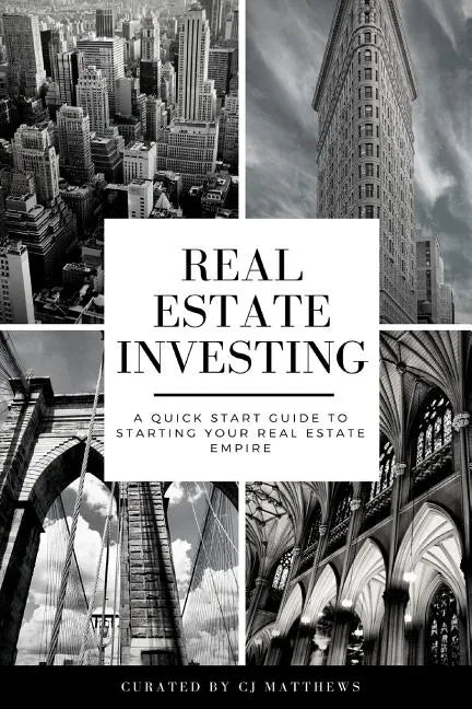 Real Estate Investing: A Quick Start Guide to Starting Your Real Estate Empire - Paperback
