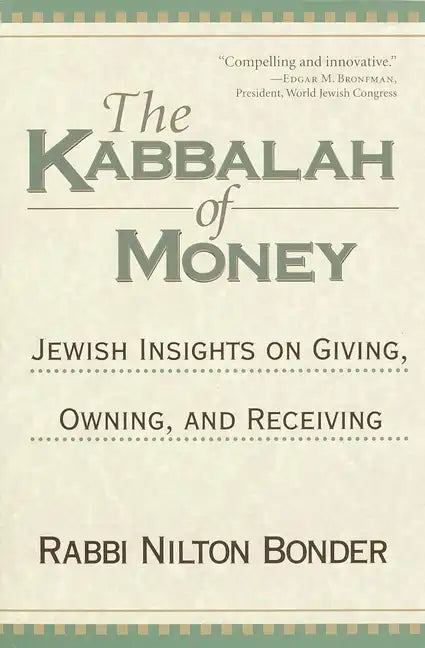 The Kabbalah of Money: Jewish Insights on Giving, Owning, and Receiving - Paperback
