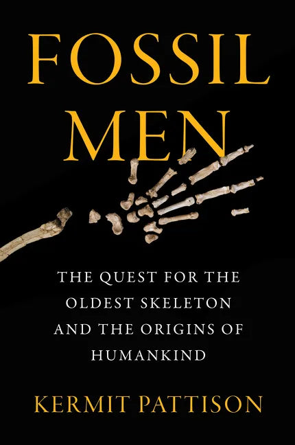 Fossil Men: The Quest for the Oldest Skeleton and the Origins of Humankind - Paperback