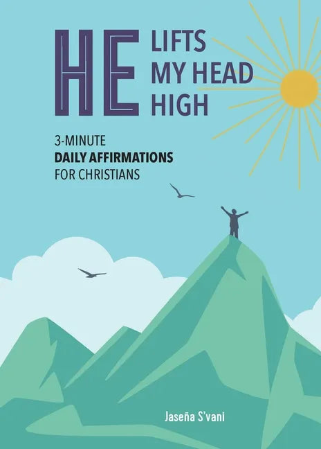 He Lifts My Head High: 3-Minute Daily Affirmations for Christians - Paperback