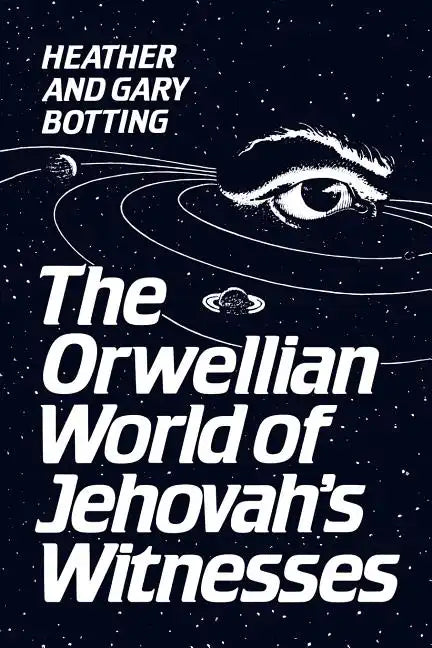 The Orwellian World of Jehovah's Witnesses - Paperback