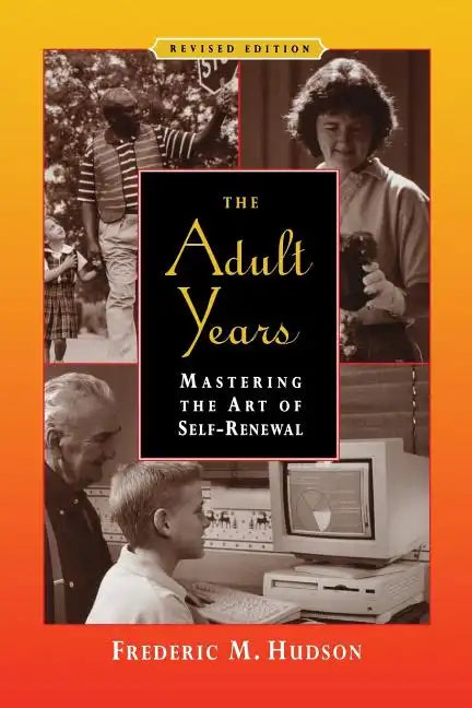 The Adult Years: Mastering the Art of Self-Renewal - Paperback