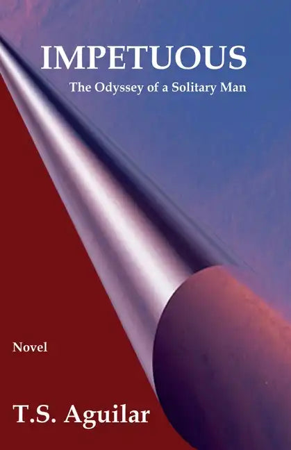 Impetuous: The Odyssey of a Solitary Man - Paperback
