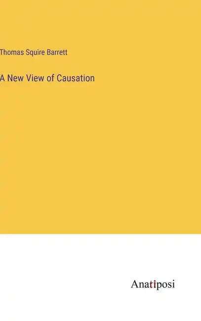 A New View of Causation - Hardcover