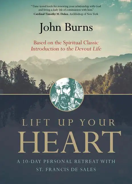 Lift Up Your Heart: A 10-Day Personal Retreat with St. Francis de Sales - Paperback