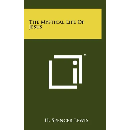 The Mystical Life Of Jesus - Hardcover