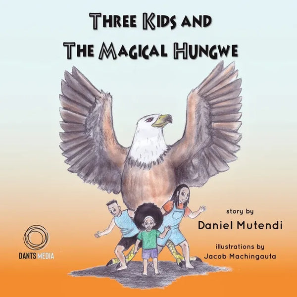 Three Kids and The Magical Hungwe - Paperback