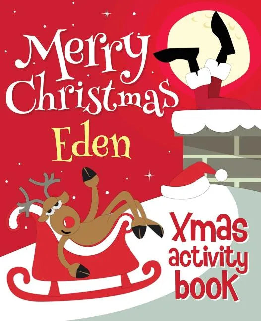 Merry Christmas Eden - Xmas Activity Book: (Personalized Children's Activity Book) - Paperback