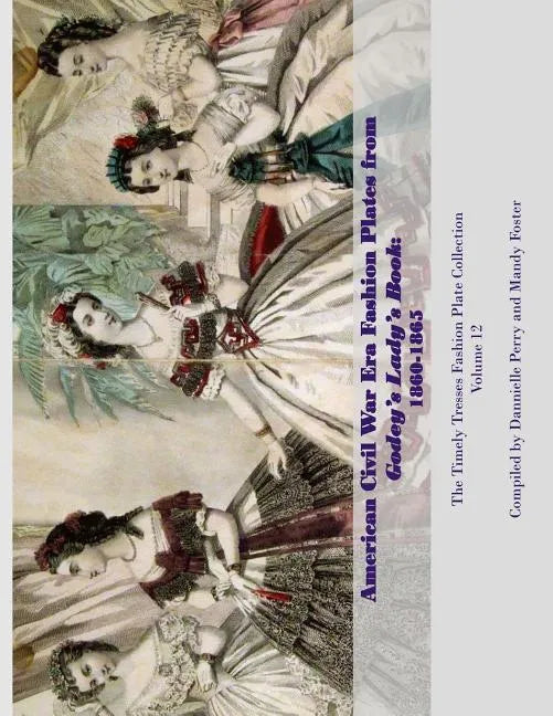 American Civil War Era Fashion Plates from Godey's Lady's Book - Paperback