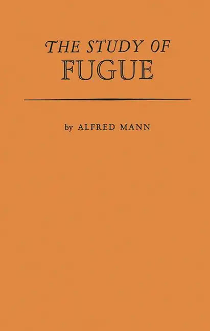The Study of Fugue. - Hardcover