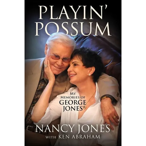 Playin' Possum: My Memories of George Jones - Hardcover